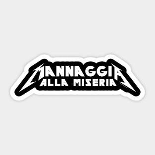 Mannaggia Alla Miseria!! Sticker